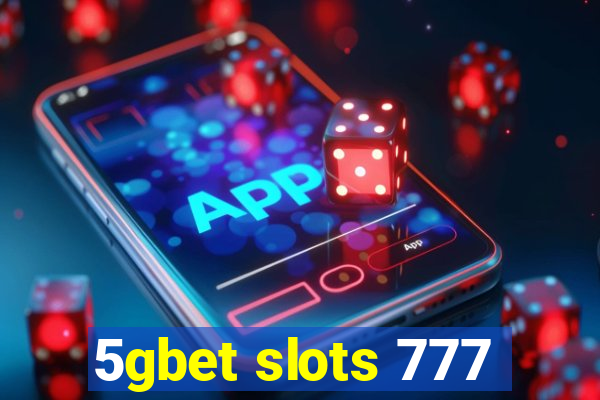 5gbet slots 777